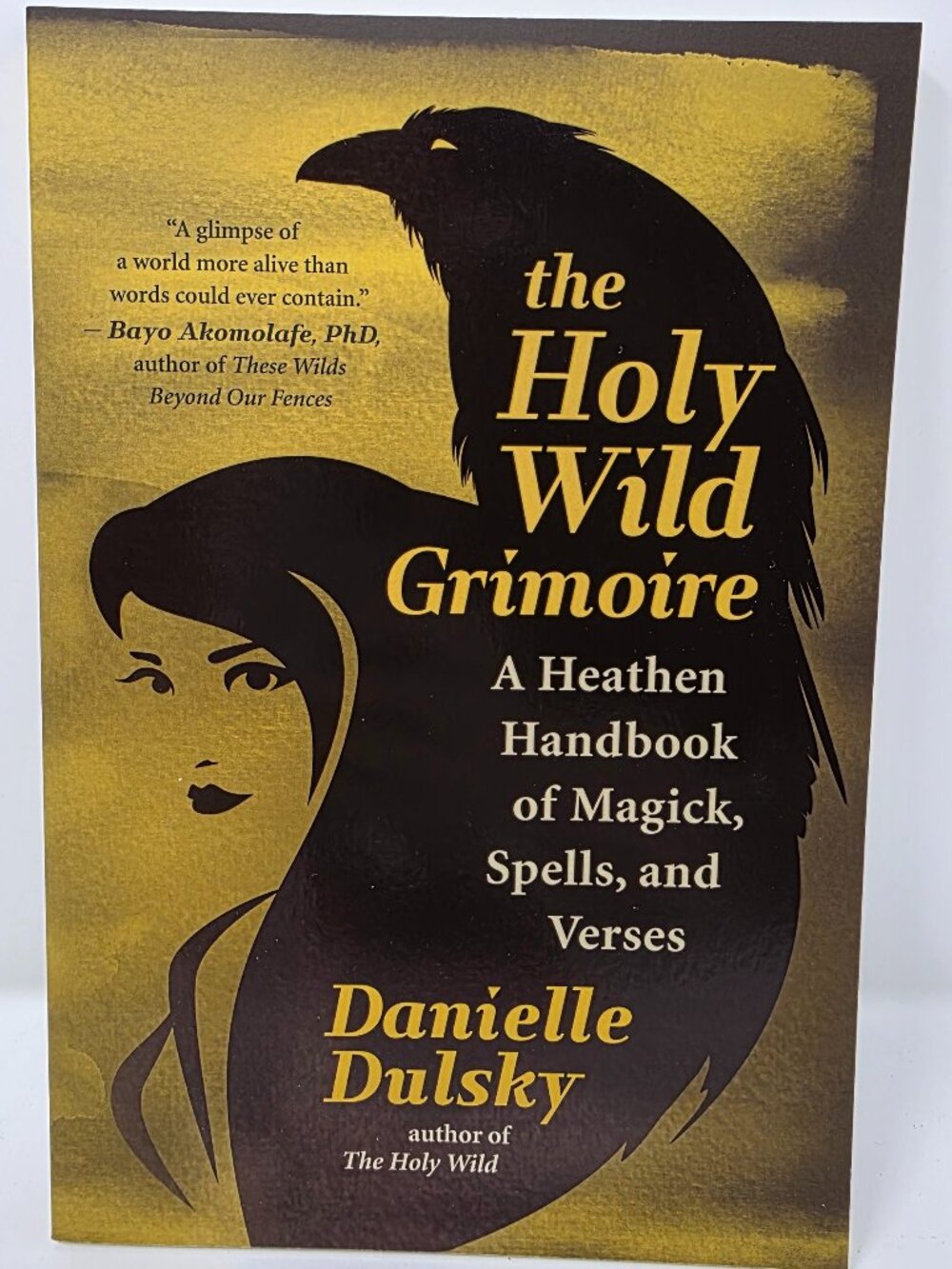 The Holy Wild Grimoire A Heathen Handbook - Danielle Dusky